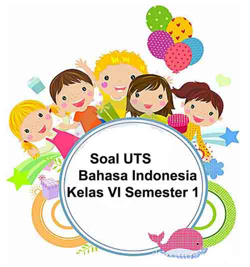 soal uts bahasa indonesia kelas 4 sd semester 2 pdf